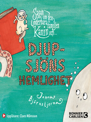 cover image of Sagan om den underbara familjen Kanin och Djupsjöns hemlighet